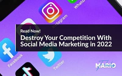 Destroy Your Competition With Social Media Marketing in 2022