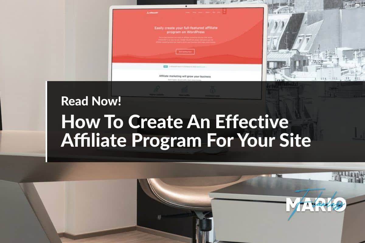How To Create An Effective Affiliate Program For Your Site