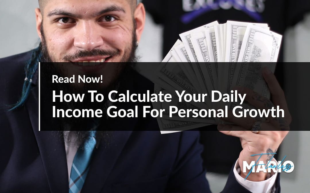 How To Calculate Your Daily Income Goal For Personal Growth