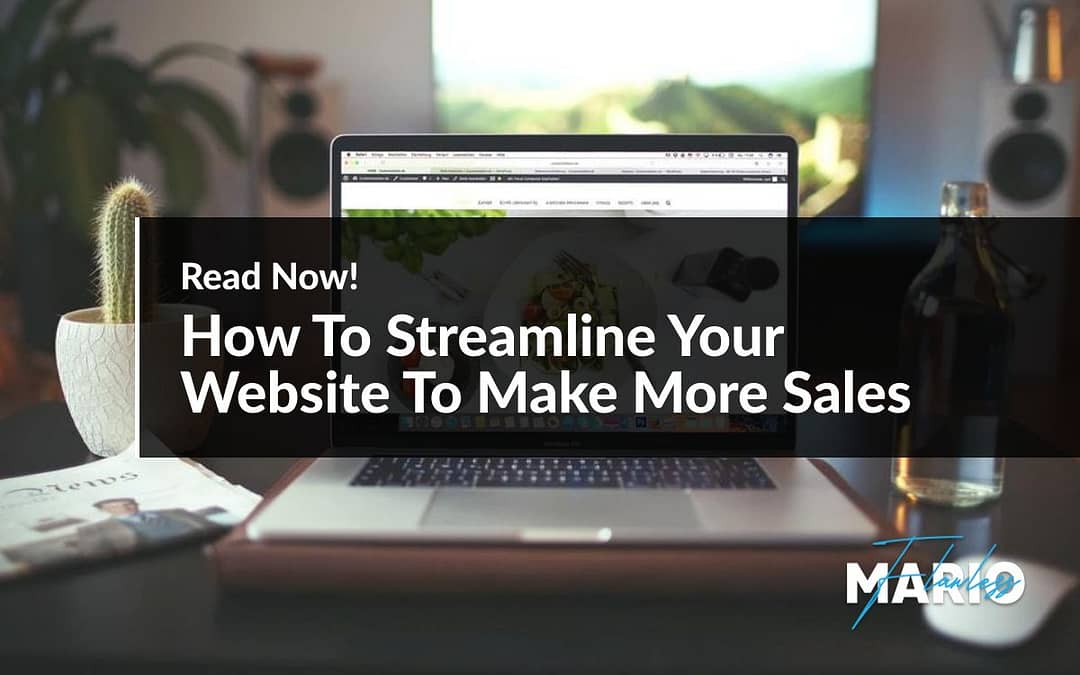 How To Streamline Your Website To Make More Sales