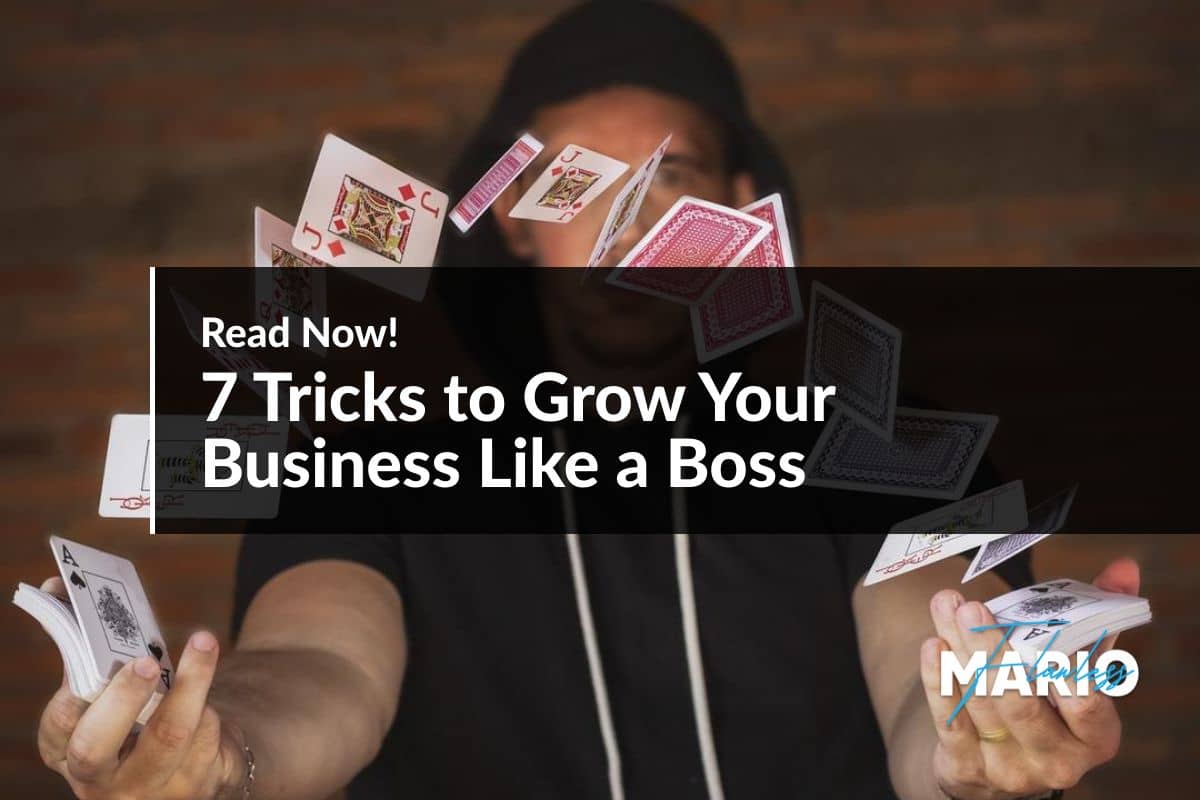 7 Tricks to Grow Your Business Like a Boss
