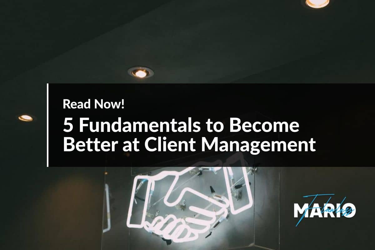 5 Fundamentals to Become Better at Client Management