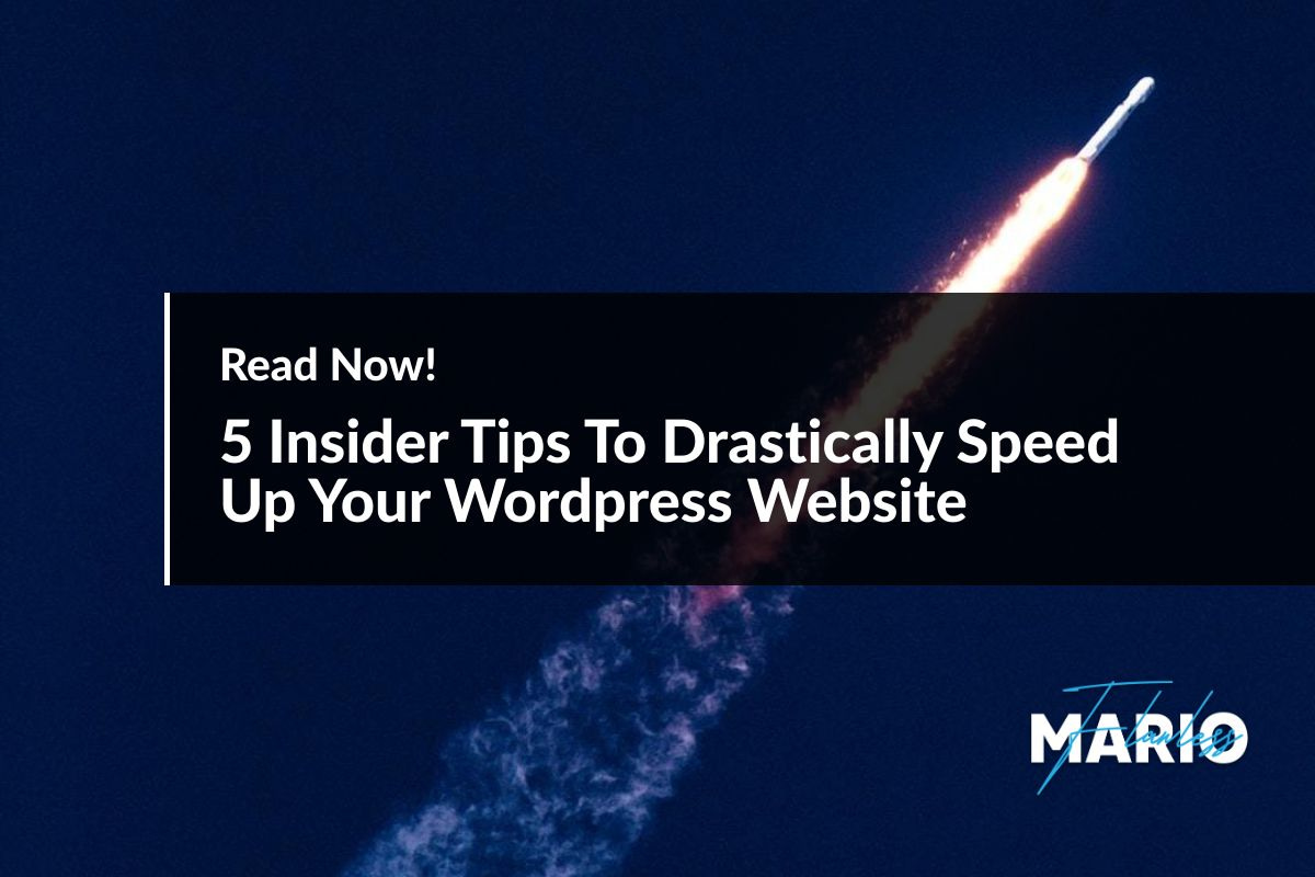 5 Insider Tips To Drastically Speed Up Your Wordpress Website