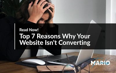 Top 7 Reasons Why Your Website Isn’t Converting