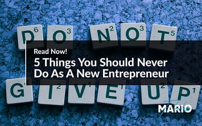 5 Things You Should Never Do As A New Entrepreneur