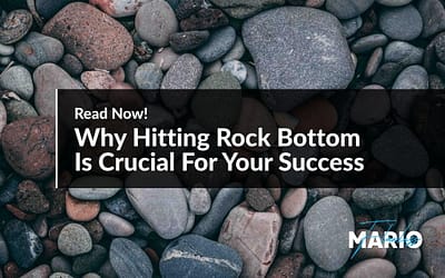 Why Hitting Rock Bottom Is Crucial For Your Success